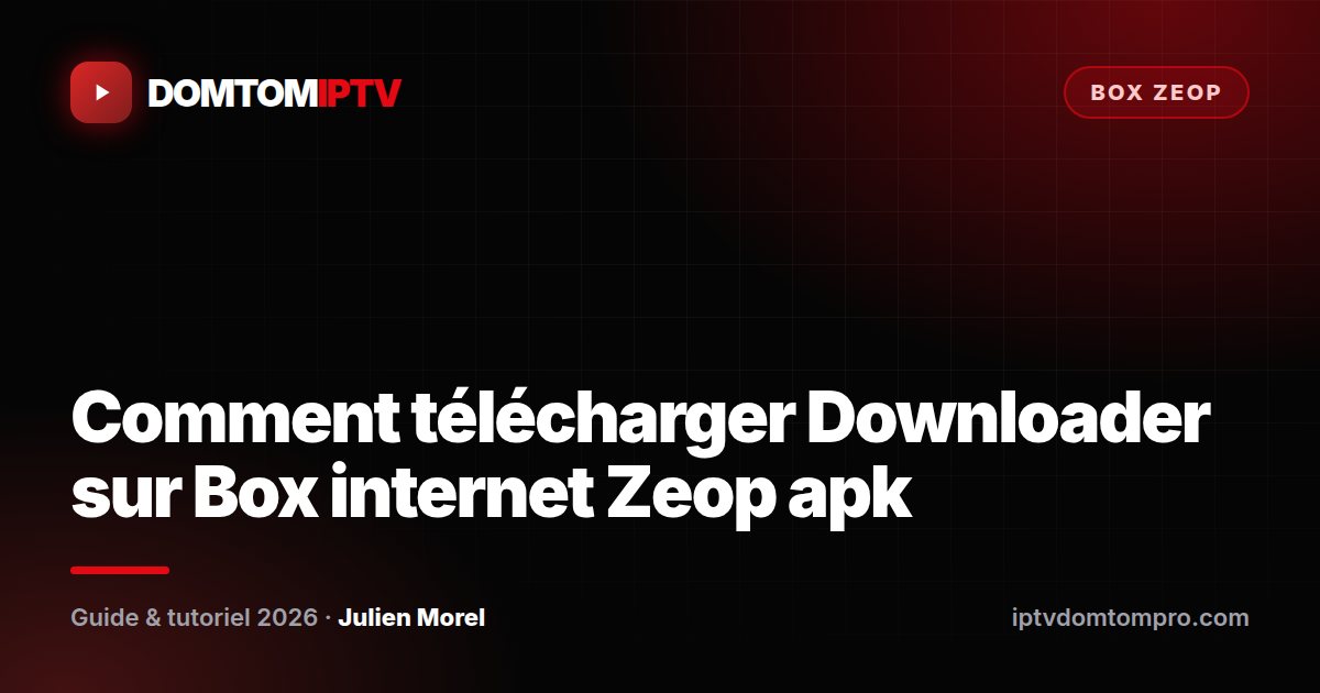 Comment télécharger Downloader sur Box internet Zeop apk