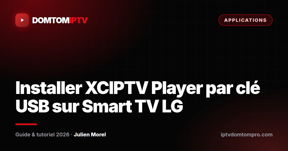 Installer XCIPTV Player par clé USB sur Smart TV LG