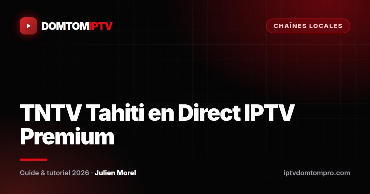 TNTV Tahiti en Direct IPTV Premium